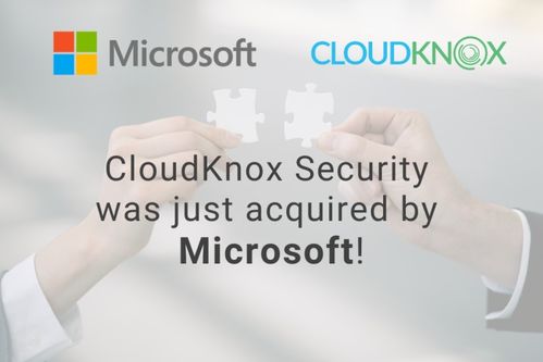 微軟重金布局云安全，收購CloudKnox強化身份權限管理